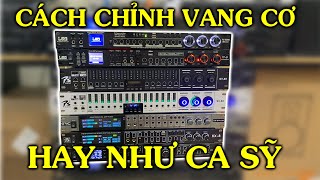 Cách chỉnh vang cơ hát hay như ca sĩ mới nhất 2022 | Huân Hoa Audio