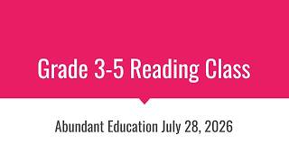 Abundant Education Grade 3-5 Reading Class 20260728 Informational Texts and Short Stories