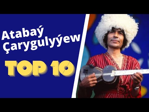 Atabay Cargulyyew TOP 10 Saylanan Aydymlary | 2021