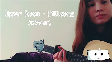 Upper Room - Hillsong Worship (cover)