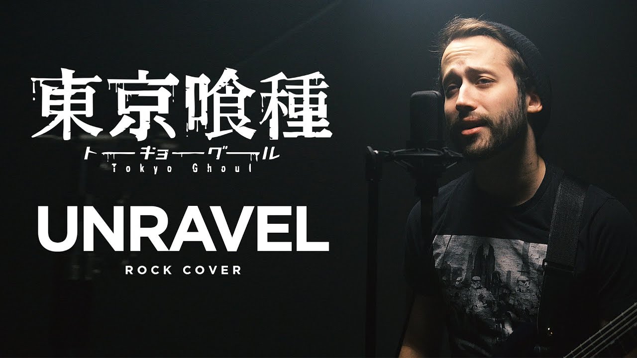 UNRAVEL   Tokyo Ghoul Opening 1 English OP cover by Jonathan Young