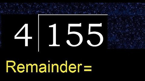 Divide 155 by 4 , remainder  . Division with 1 Digit Divisors . How to do