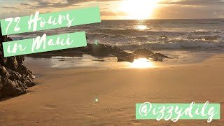 72 Hours in Maui