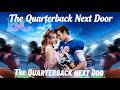 The Quarterback Next Door The Binge Worthy Thrill Ride You Need Today Reelshort Drama