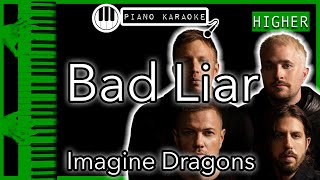 Bad Liar (HIGHER  ) - Imagine Dragons - Piano Karaoke Instrumental