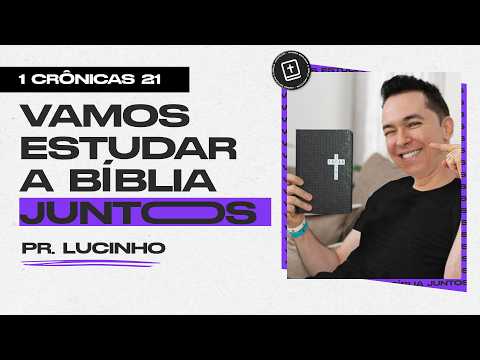 1 Chronicles 21 | Pastor Lucinho Barreto