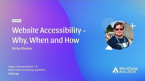Website Accessibility – Why, When and How | WordCamp Asia 2024