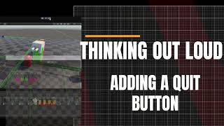 Making a Quit Button in Unity | Thinking Out Loud - Epi 1