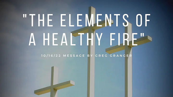 10/16/22: "The Elements of a Healthy Fire" by Greg...