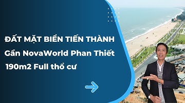 Siêu phẩm đất mặt biển Tiến Thành gần NovaWorld Phan Thiết, 190m2 Full thổ cư | Hiệp Bất Động Sản