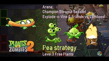 PvZ2 Arena: Champion Blowout Season! Explode-o-Vine vs Zomboss! Pea Strategy (Lvl 3)