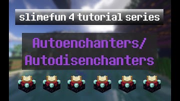 SlimeFun Tutorial Ep 12 - Autoenchanters, Autodisenchanters, and Autoanvils