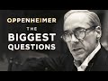 Oppenheimer explained the biggest questions answered