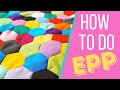 How To Do English Paper Piecing | What is EPP? | Patchwork Quilting For Beginners