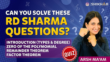 Can you solve these RD Sharma Questions? Quiz on Polynomials I Class 9 | SHIKHAR 2024