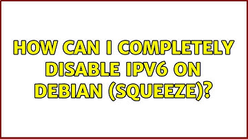 How can I completely disable IPv6 on Debian (squeeze)?