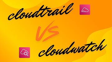 AWS CloudTrail vs Amazon CloudWatch Explained
