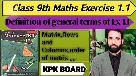 Class 9th mathematics ex 1.1 lec 1 unit 1  matrix Order Row Colum |kpk board|  - by eng M.iqbal