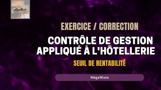 Exercice/ Correction Contrôle de gestion - Seuil de rentabilité - Management hôtelières