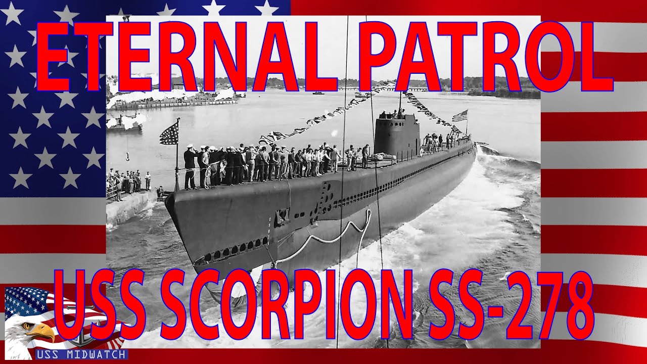 ETERNAL PATROL - Remembering USS SCORPION (SS-278): A Legacy of Valor and Sacrifice
