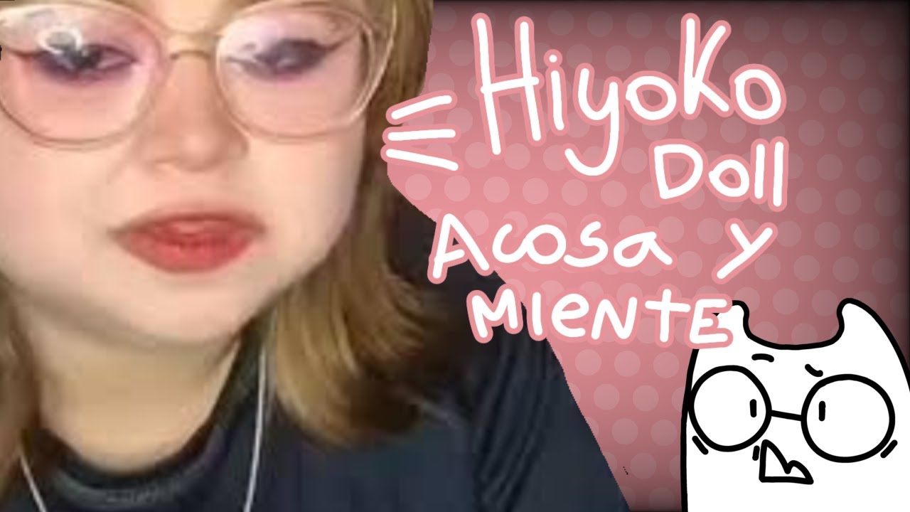Hiyoko doll… Mitómana y acosadora, antecedentes y mayores funas