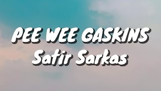 Pee Wee Gaskins - Satir Sarkas (Lirik)