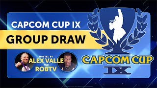 Capcom Cup IX Group Draw - Hosted by Alex Valle & RobTV