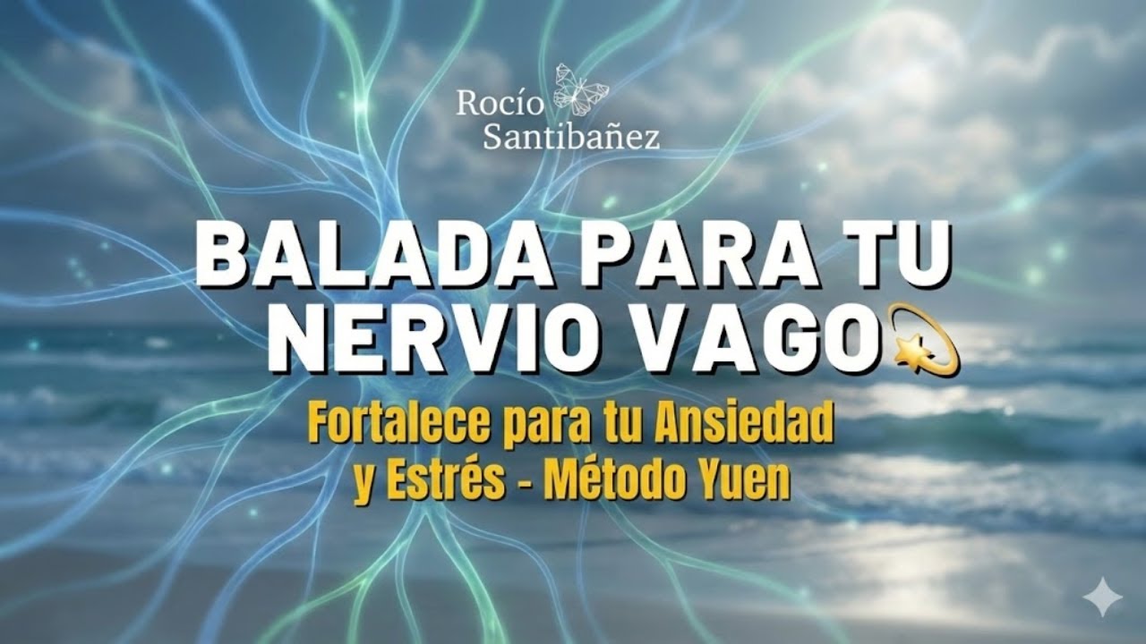 BALADA PARA TU NERVIO VAGO 💫 Fortalece para tu Ansiedad y Estrés ...