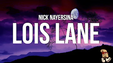 Nick Nayersina - Lois Lane (Lyrics)