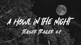 Watch A Howl in the Night Trailer