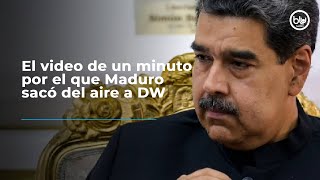 El video de un minuto por el que Maduro sacó del aire a DW