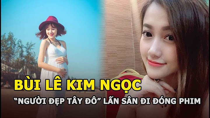 Bùi kim ngọc tik tok sinh năm bao nhiêu năm 2024