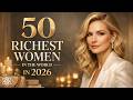 50 RICHEST women in the world in 2026