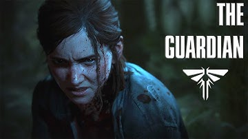 The Last of Us Part II GMV-"The Guardian"