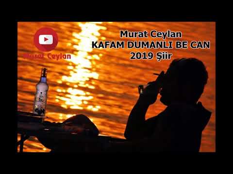 Murat Ceylan KAFAM DUMANLI BE CAN 2019 Şiir