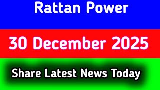 rattan power share latest news || rattan power share latest news today
