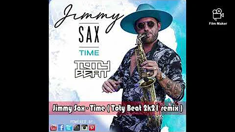 Jimmy Sax - Time ( Toty Beat 2k21 Remix )