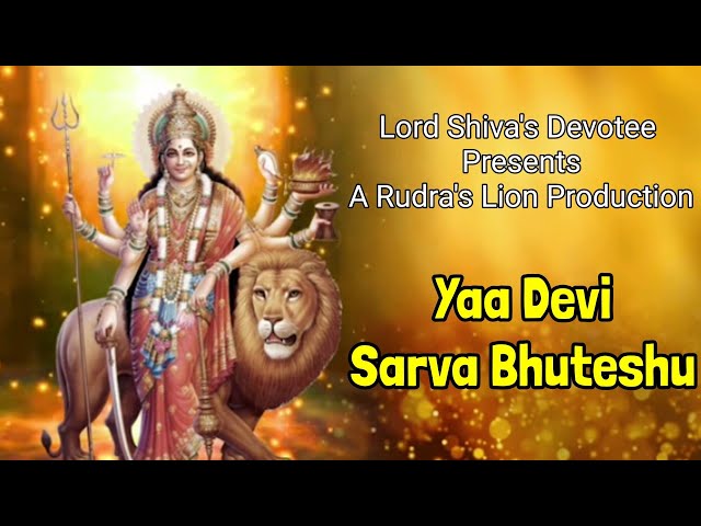 Yaa Devi Sarvabhuteshu | Devi Shuktam by @RUDRASLION | Lord Shiva's Devotee | class=
