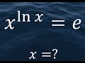 solve x ln x = e for x