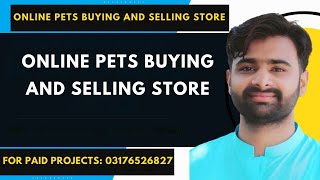 Online Pets Buying and Selling Store | Online Pet Store Management System #cs619 #cs619viva