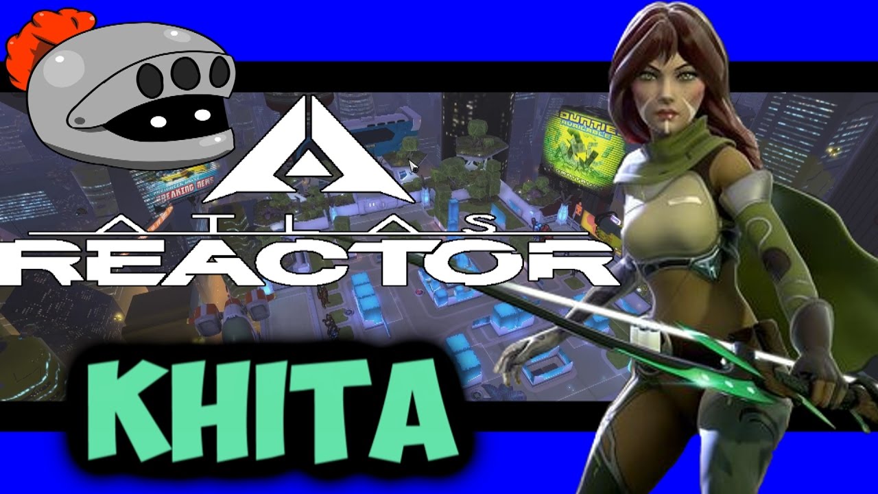 Atlas Reactor- Khita Gameplay