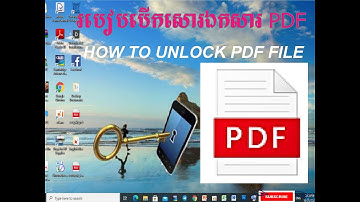 How to unlock pdf file! - របៀបបើកសោរ ឯកសារ pdf