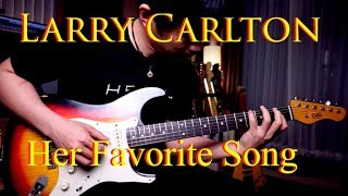 (Larry Carlton) Her Favorite Song - guitar cover by Vinai T chords