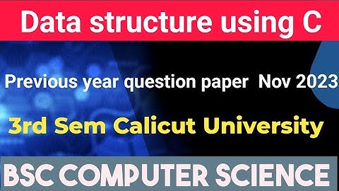 Data structure using c 3rd sem Bsc computer science question paper november 2023 Calicut University