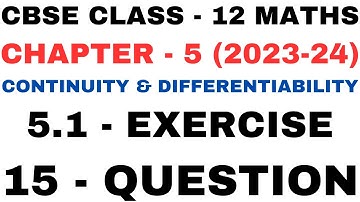 15 Question ex5.1 l Chapter 5 Continuity and Differentiability l Class12th Maths l NEW NCERT 2023-24