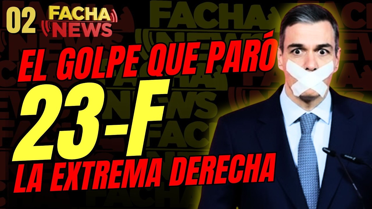 FACHANEWS #02/ 23-F, el golpe que paró la extrema derecha