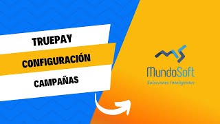 Configuración de Campañas en TruePay screenshot 1