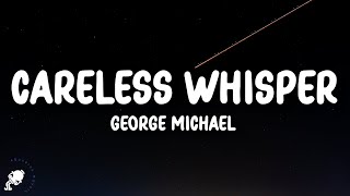 George Michael - Careless Whisper (Lyrics) \