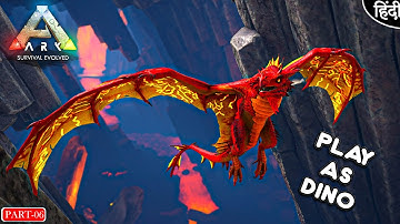 PLAY AS DINO - ARK Survival Evolved - PLAY AS FOREST WYVERN - अभी मजा आयेगा ना बिडू -Part 06 [HINDI]