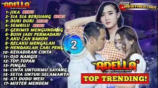 Om Adella Full Album Pilihan Terbaru 2022. Jika~Buih Jadi Permadani~Aku Cah Bakoh~Top Topan